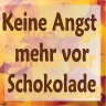 Keine Angst mehr vor Schokolade