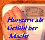 Hungern als Gef�hl der Macht